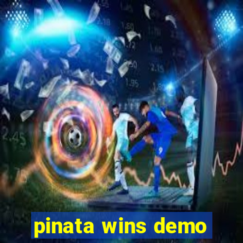 pinata wins demo